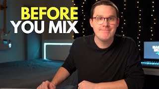 What To Do Before You Start Mixing Lesson 15 of Recording Academy