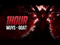 1 HOUR WUYS GOAT
