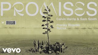 Calvin Harris, Sam Smith - Promises (Franky Rizardo Remix) (Audio)