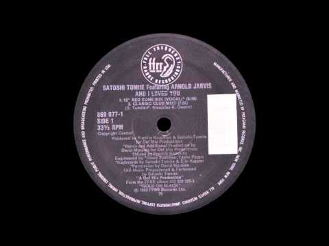 Satoshi Tomiie Featuring Arnold Jarvis ‎– And I Loved You (Red Zone Vocal Mix)