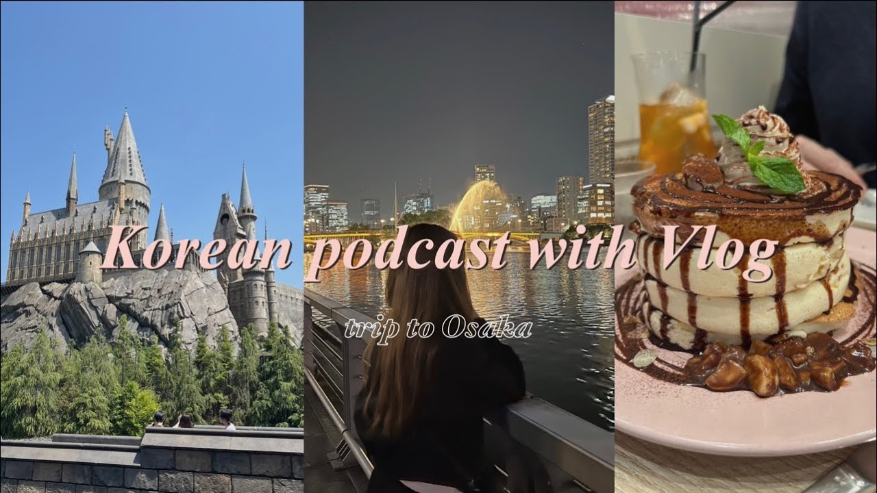 Sub) Korean podcast with vlog for beginners EP.4 Trip to Osaka