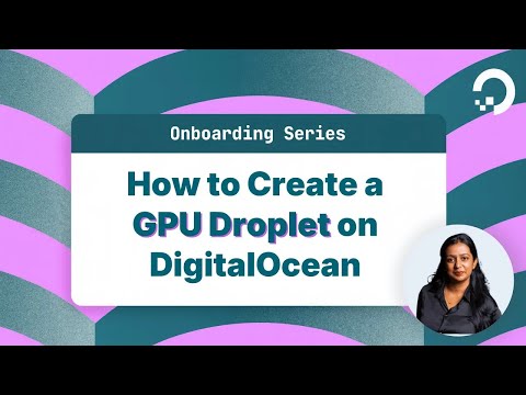 Video Thumbnail: How to Create a GPU Droplet on DigitalOcean