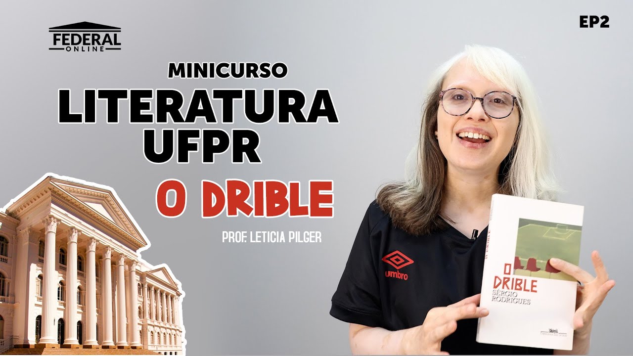 LITERATURA PARA UFPR - O DRIBLE - EP2
