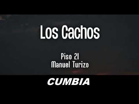 (Cumbia) Piso 21 & Manuel Turizo - Los Cachos