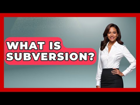 What Is Subversion? - History of Communism