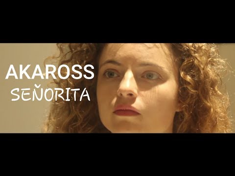 AKAROSS - SEÑORITA | سنيوريتا [Official Video]