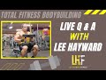 August 12th - LIVE Q & A with Lee Hayward - Muscle After 40 Fitness & Nutrition Coach