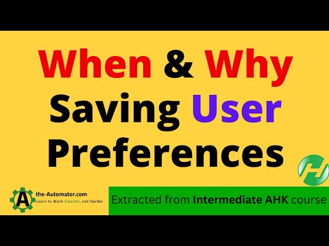 Why save User Prefernces Extracted from Intermediate AHK