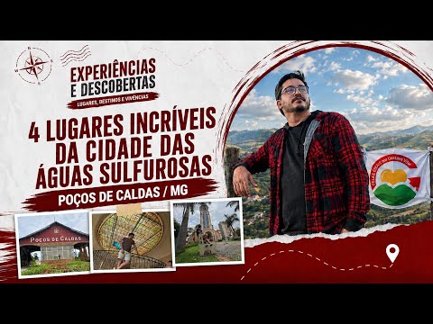 4 Lugares Incríveis da cidade das Águas Sulfurosas - Poços de Caldas / MG
