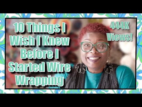 Wire Wrapping Tips And Tricks | 10 Things I Wish I Knew Before I Started 🤷🏽‍♀️