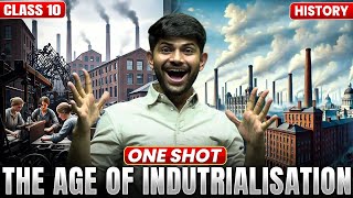 The Age of Industrialisation | New One Shot  | Class 10 History 2024-25
