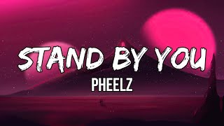 Pheelz - Stand By You (Lyrics) | I put nothing above you