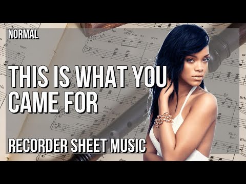 Recorder Sheet Music: How to play This Is What You Came For by Calvin Harris ft Rihanna