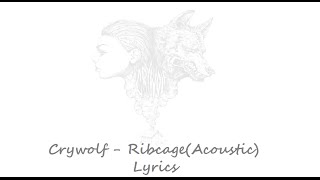 Crywolf - Ribcage (Acoustic) Lyrics