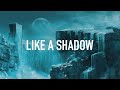 Akmmer Like A Shadow Lyrics