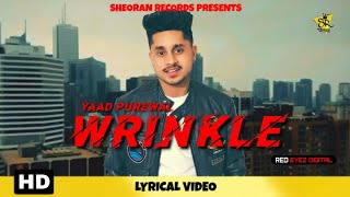 WRINKLE : Yaad Purewal (Lyrical Video) Latest Punj