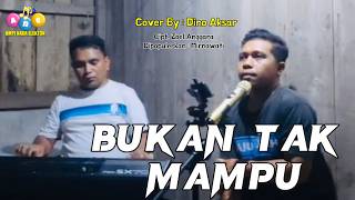 Download lagu BUKAN TAK MAMPU - Dino Aksar (Mirnawati Cover) | Dangdut Remix 2026 | Ampi Nada Elekton mp3