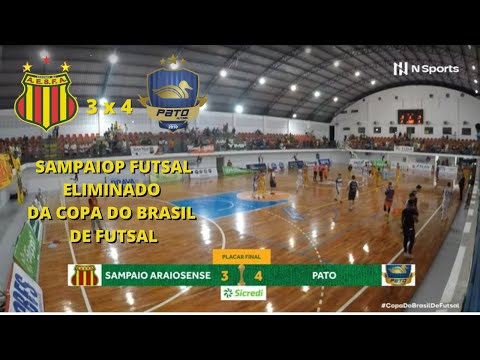 SAMPAIO FUTSAL 3 x 4 PATO - COPA DO BRASIL DE FUTSAL.