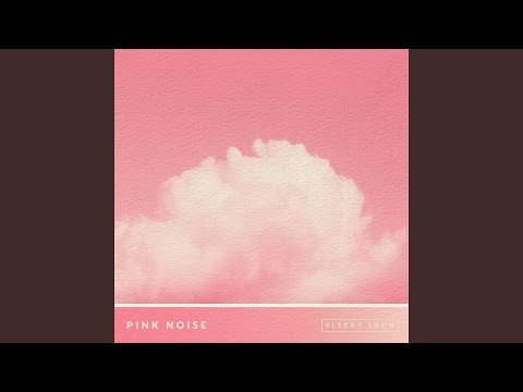 Pink Noise (Sleep & Relaxation) , Pt. 34