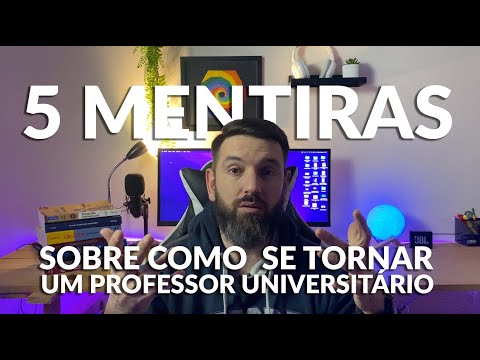 5 MENTIRAS sobre como se tornar um professor Universitário!