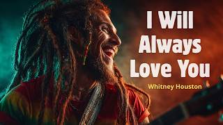 Download lagu I Will Always Love You – Whitney Houston | Island Reggae Love Vibes Cover 🌴 mp3 Download lagu I Will Always Love You – Whitney Houston | Island Reggae Love Vibes Cover 🌴 mp3