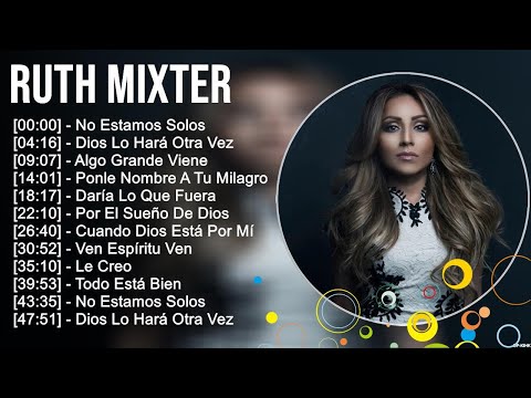 Ruth Mixter Greatest Hits ~ Grandes Exitos 2023 ~ Exitos Mix La Mejor Musica Cristiana 2023