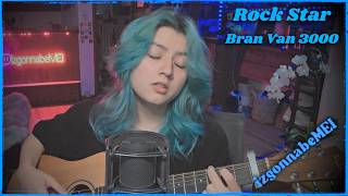 Rock Star by Bran Van 3000 | Mei's Covers