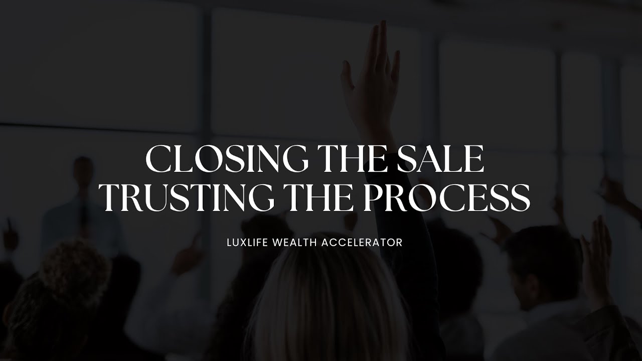 Closing the Sale: Trusting The Process