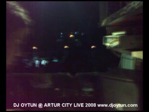 DJ OYTUN @ ARTUR CITY SUMMER 2008 LIVE