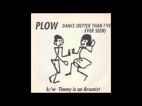 PLOW UNITED - Dance + Timmy Is An Arsonist