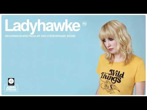 Ladyhawke - Wild Things [FULL ALBUM STREAM]