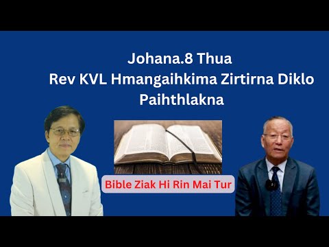 Johana 8 Thua Rev KVL Hmangaihkima Zirtirna Diklo Paihthlakna // Pastor PL Biakchhawna