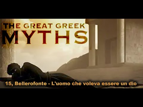 15 Bellofonte - L'uomo che voleva essere un dio | The Great Greek Myths | I grandi miti greci, ep 15