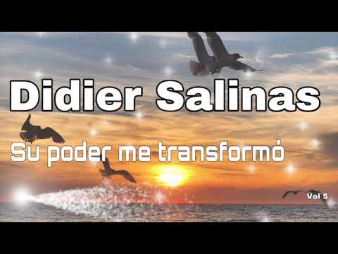 Didier Salinas - Su poder me transformo