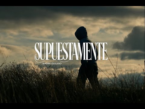 SUPUESTAMENTE 💔 (VIDEO OFICIAL) MAGIIK X DEELAND