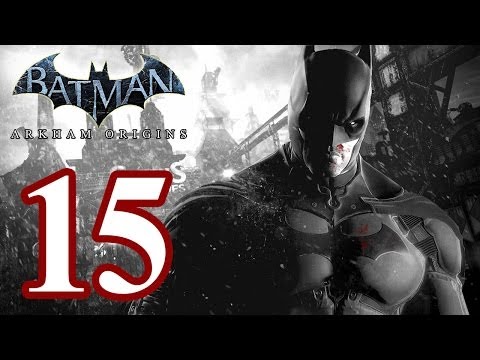 Batman: Arkham Origins Walkthrough PART 15 [PS3] Lets Play Gameplay TRUE-HD QUALITY