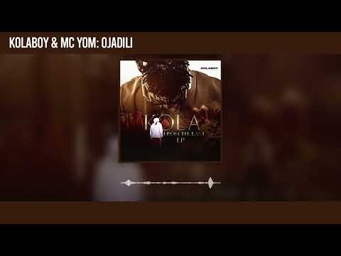 Kolaboy and MC Yom - Ojadili(Official Audio)