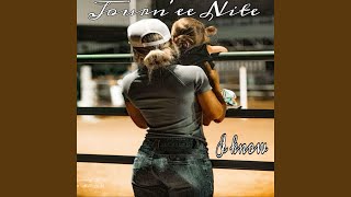 Journ&#39;ee Nite (I Know)