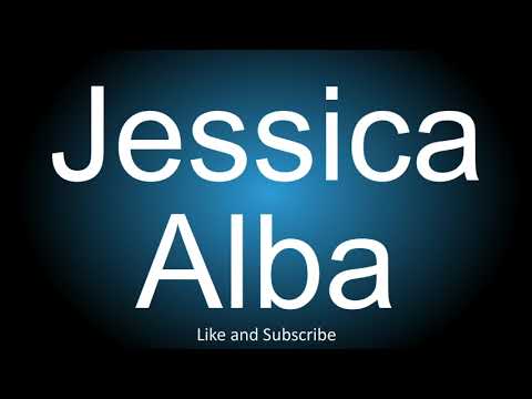 How to correctly pronounce - Jessica Alba.