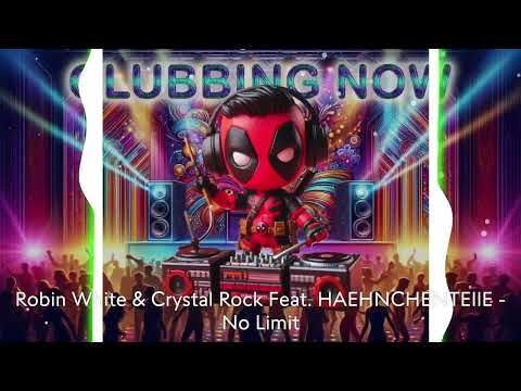 Robin White & Crystal Rock Feat. HAEHNCHENTEIlE - No Limit