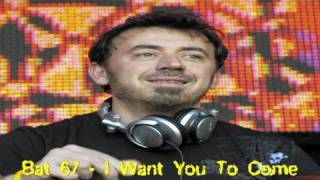 Bat 67 (Benny B & Alle B) - I Want You To Come