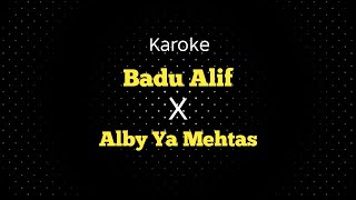 Download lagu Karoke Badu Alif X Albi Ya Mehtas (Lirik Arab - Latin)  mp3