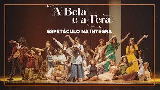 A Bela e a Fera - O Musical (íntegra do espetáculo)