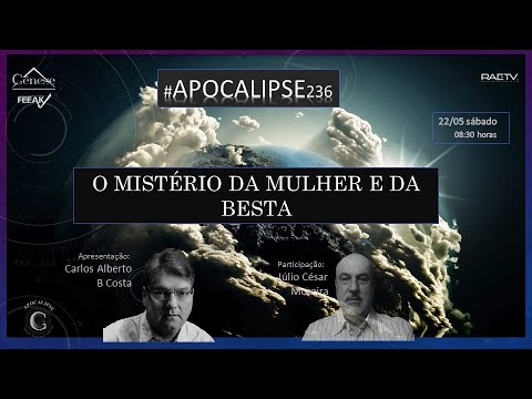 Apocalipse #236 - O Mistério da Mulher e da Besta - Carlos A Braga Costa e Júlio César  Moreira