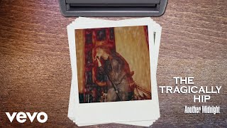 The Tragically Hip - Another Midnight (Audio)