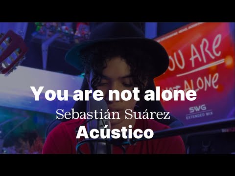 Sebastián Suárez - You are not alone (cover) #michaeljackson #youarenotalone #acústico
