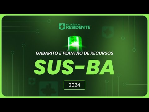 Live de Correção, Gabarito e Plantão de Recursos SUS-BA 2024 | Eu Médico Residente