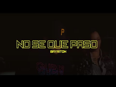 BAYRITON -  NOSE QUE PASO ( VIDEO OFICIAL)