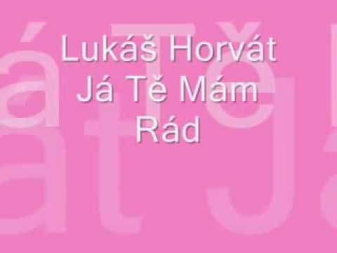 Lukáš Horváth- Já tě mám rád
