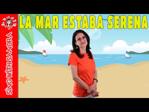 💖 Le Mar Estaba Serena 💖 Children's Songs | Children's Stories | Sing With Sandra